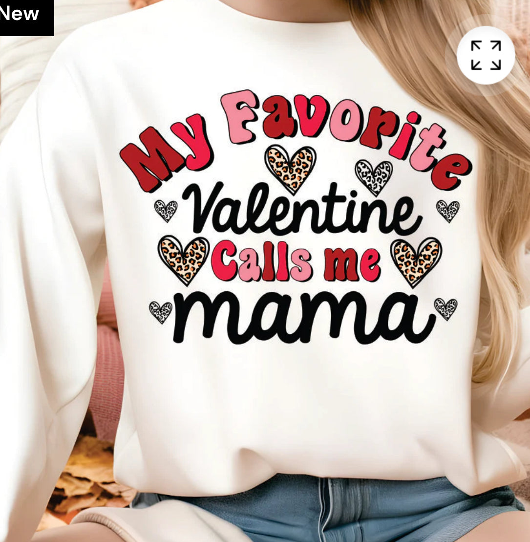 My favorite valentine calls me mamaTSHIRT