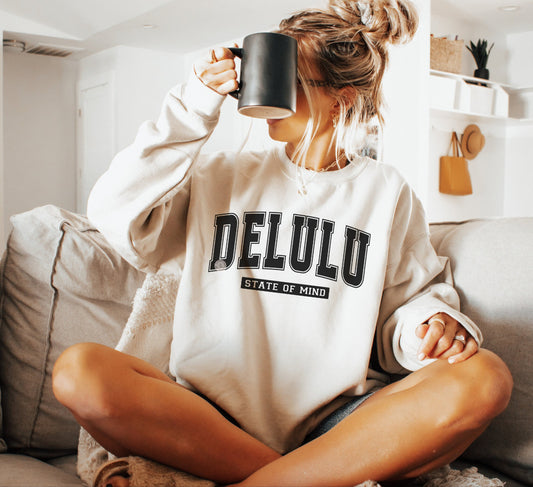 Delulu state of mind sweatshirt