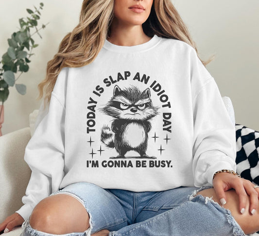 “Today is slap an idiot day” T-SHIRT